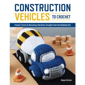 Construction Vehicles to Crochet