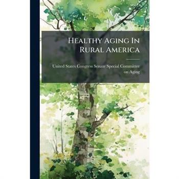 Healthy Aging In Rural America