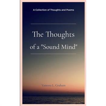 The Thoughts of a "Sound Mind"