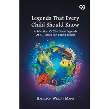 Legends That Every Child Should Know