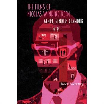 The Films of Nicolas Winding Refn