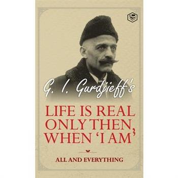 Life is Real Only Then, When 'I Am'