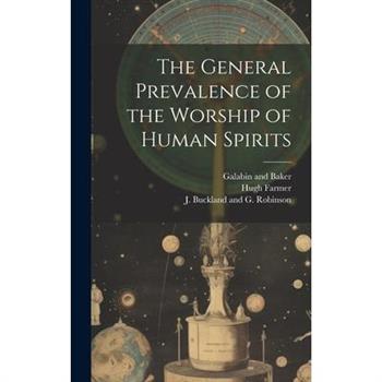 The General Prevalence of the Worship of Human Spirits