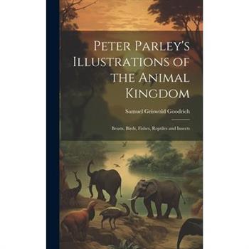 Peter Parley's Illustrations of the Animal Kingdom