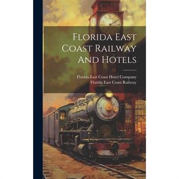Florida East Coast Railway And Hotels