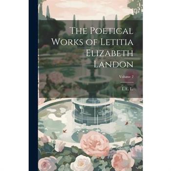 The Poetical Works of Letitia Elizabeth Landon; Volume 2