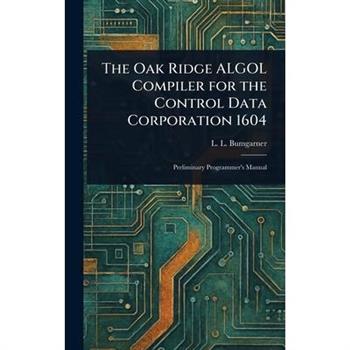 The Oak Ridge ALGOL Compiler for the Control Data Corporation 1604