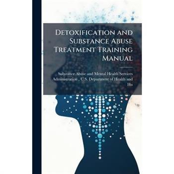 Detoxification and Substance Abuse Treatment Training Manual