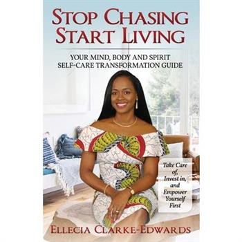 Stop Chasing Start Living Stop Chasing Start Living