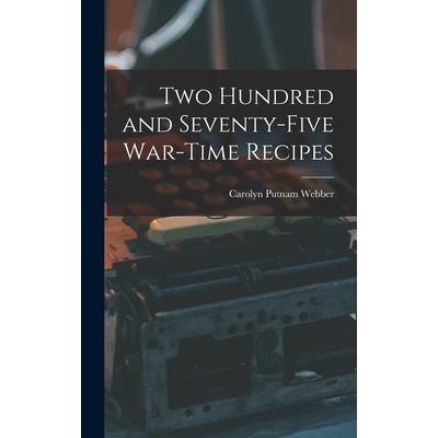 Two Hundred and Seventy-five War-time Recipes