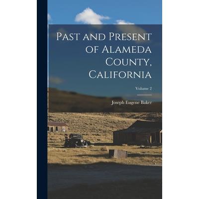 Past and Present of Alameda County, California; Volume 2