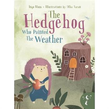 The Hedgehog Who Painted the Weather