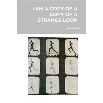 I Am a Copy of a Copy of a Strange Loop