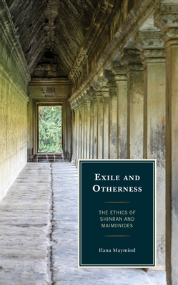 Exile and OthernessThe Ethics of Shinran and Maimonides