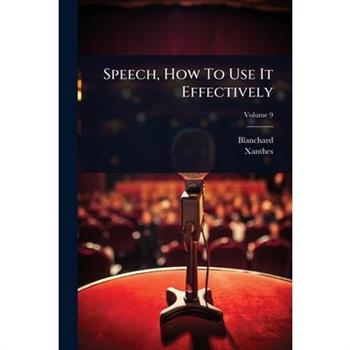 Speech, How To Use It Effectively