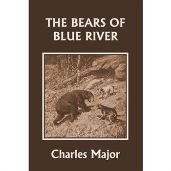 The Bears of Blue River (Yesterday's Classics)