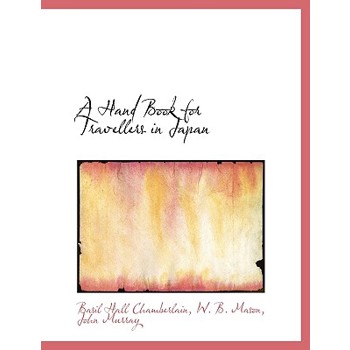 A Hand Book for Travellers in Japan