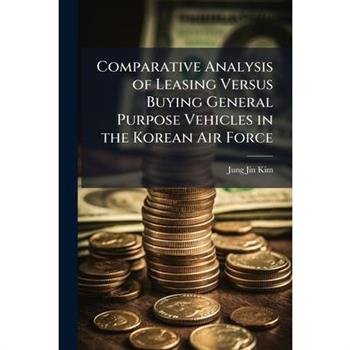 Comparative Analysis of Leasing Versus Buying General Purpose Vehicles in the Korean Air Force