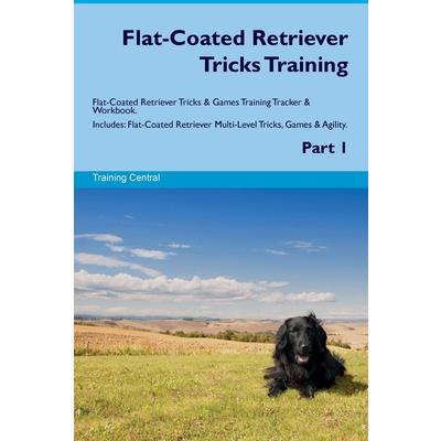 Flat-Coated Retriever Tricks Training Flat-Coated Retriever Tricks & Games Training Tracker & Workbook. Includes