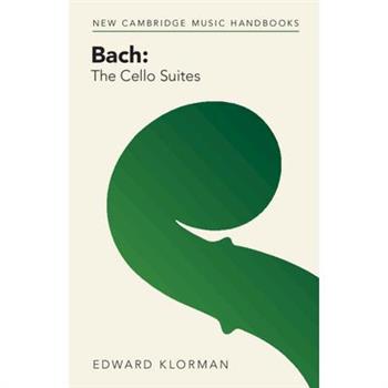 Bach: The Cello Suites