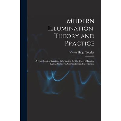 Modern Illumination, Theory and Practice