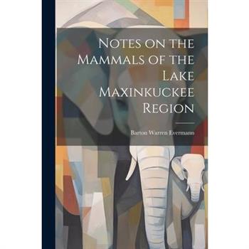 Notes on the Mammals of the Lake Maxinkuckee Region