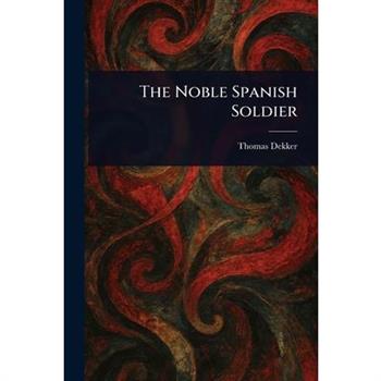 The Noble Spanish Soldier