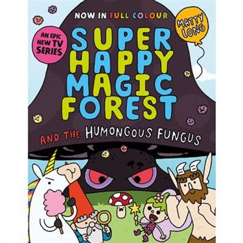 Super Happy Magic Forest and the Humungous Fungus