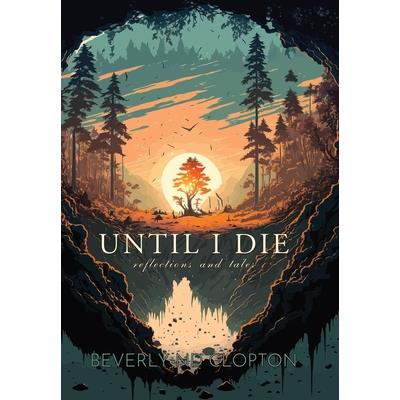 Unitl I Die