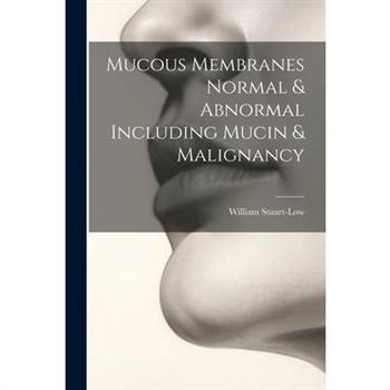 Mucous Membranes Normal & Abnormal Including Mucin & Malignancy