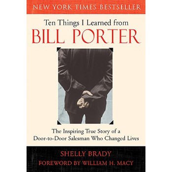 Ten Things I Learned from Bill Porter: The Inspiring True Story of the Door-to-D