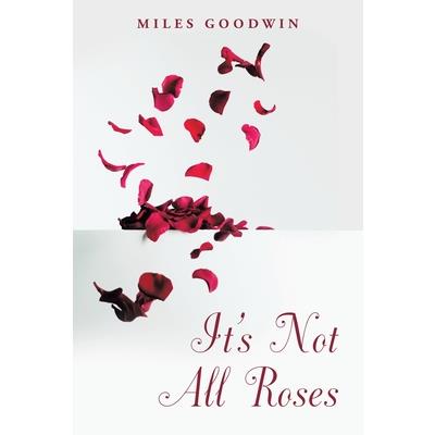 It's Not All Roses