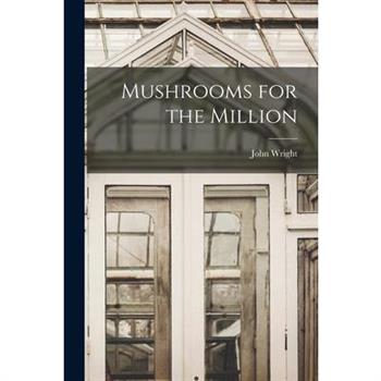 Mushrooms for the Million