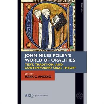 John Miles Foley’s World of Oralities