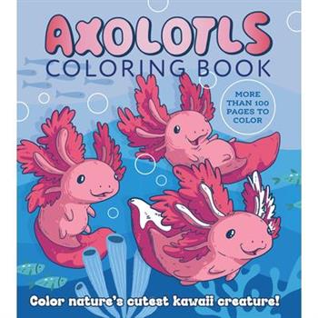 Axolotls Coloring Book