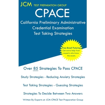 CPACE California Preliminary Administrative Credential Examination - Test Taking Strategies