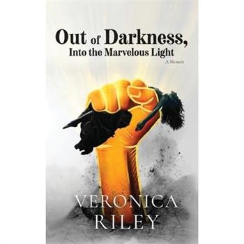 Out of Darkness, Into the Marvelous Light