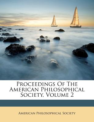 Proceedings of the American Philosophical Society, Volume 2