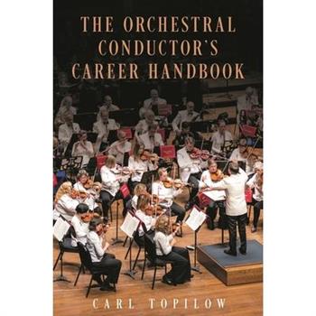 The Orchestral Conductor’s Career Handbook