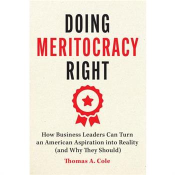 Doing Meritocracy Right