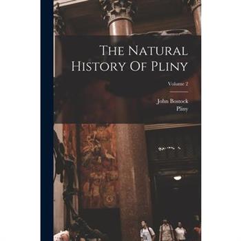 The Natural History Of Pliny; Volume 2
