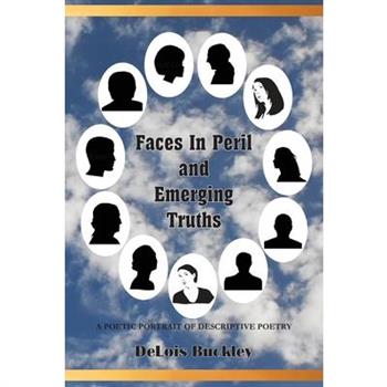 Faces In Peril And Emerging Truths