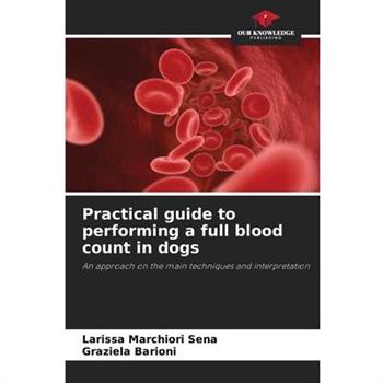 Practical guide to performing a full blood count in dogs