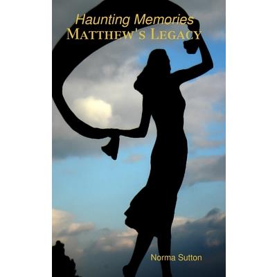 Haunting Memories - Matthew's Legacy