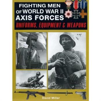 Fighting Men of World War II: Axis Forces