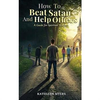 How to Beat Satan and Help Others