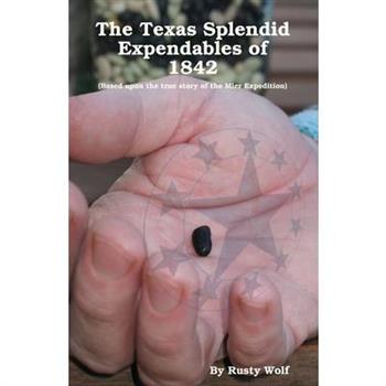 The Texas Splendid Expendables of 1842