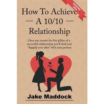 How To Achieve A 10/10 Relationship