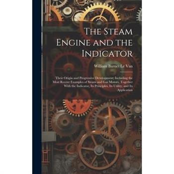 The Steam Engine and the Indicator