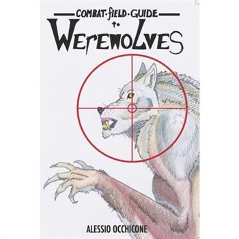 Combat field Guide to Werewolves as written by "Blazer" Tatarelli